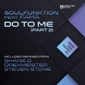 Download track Do To Me, Pt. 2 (Shane D Remix) Fama, Soulfunktion