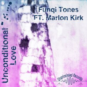 Download track Unconditional Love (Marlon Kirk (Distraction) Remix) Funqi TonesMarlon Kirk