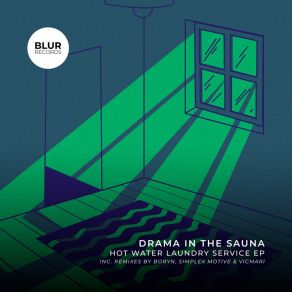 Download track Hot Water Laundry Service (Simplex Motive Remix) Drama In The SaunaSimplex Motive