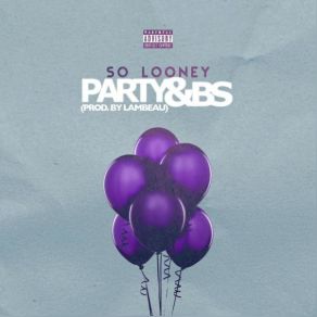 Download track Party & BS So Looney