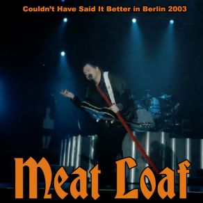 Download track Did I Say That Meat Loaf