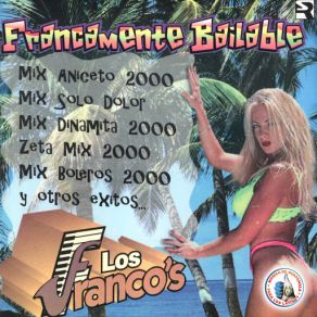Download track Mix Dinamita 2000: Despeinada / Escándalo / La Plaga / Mi Cucu Los Franco's