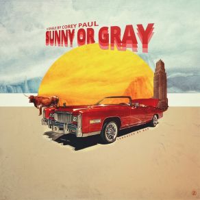 Download track Sunny Or Gray Corey PaulVon Won, TheBeatbreaker