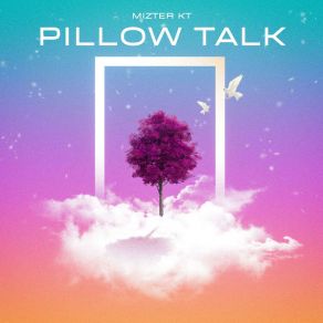 Download track Pillow Talk Ver. 2 (Instrumental) MIZTER KTΟΡΓΑΝΙΚΟ