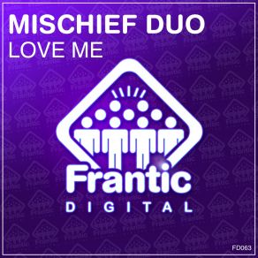 Download track Love Me (Radio Edit) Mischief Duo