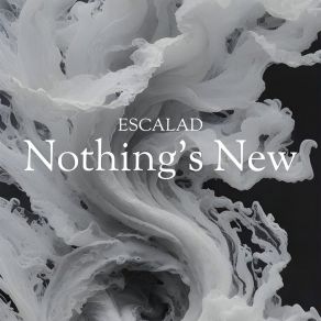 Download track Nothings New (Slowed Remix) ESCALAD