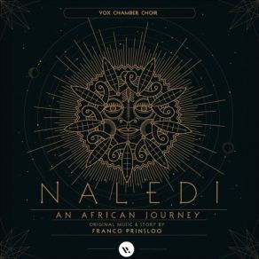 Download track Naledi: An African Journey: XV. O Amohetswe Franco Prinsloo, Vox Chamber ChoirPaul Claassen