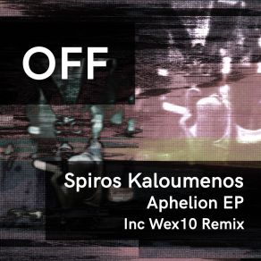 Download track Aphelion (Wex 10 Remix) Spiros Kaloumenos