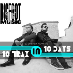 Download track 10 Trax In 10 Days (Continuous Dj Mix) DJ Dimi, Raffy Mc