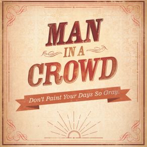 Download track End Of The Road Man In A Crowd