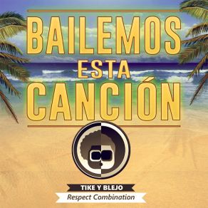 Download track Bailemos Esta Canción TIKE, Blejo