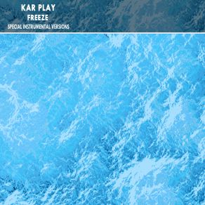 Download track Freeze (Edit Instrumental) Kar Play