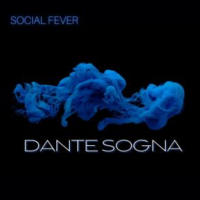 Download track Dante Sogna Social Fever