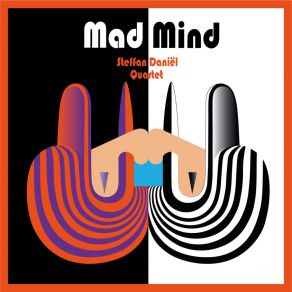 Download track Mad Mind Steffan Daniël Quartet