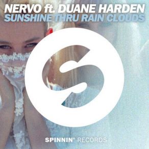 Download track Sunshine Thru Rain Clouds (Original Mix) Duane Harden, NERVO