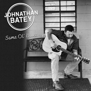 Download track Same Ol' Blues Johnathan Batey