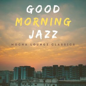 Download track Morning Stroll With You Mocha Lounge Classics