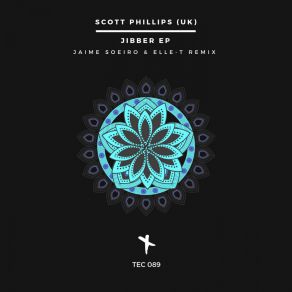 Download track Jibber (Jaime Soeiro, Elle-T Remix) Scott Phillips (UK)Jaime Soeiro, Elle-T