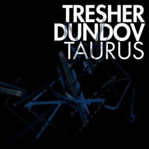 Download track Taurus (Chord Mix) Gregor Tresher, Petar Dundov