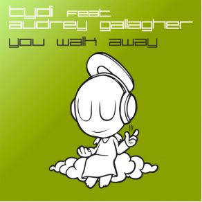 Download track You Walk Away (Dub Mix) Tydi, Audrey Gallagher