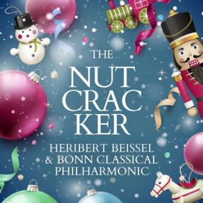Download track The Nutcracker, Op. 71, Act II: XIId. Trepak (Russian Dance) Heribert Beissel, Bonn Classical Philharmonic