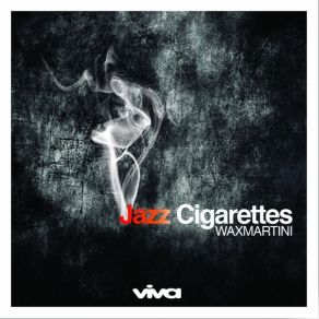 Download track Jazz Cigarettes (Sean Swanky Remix) Wax Martini