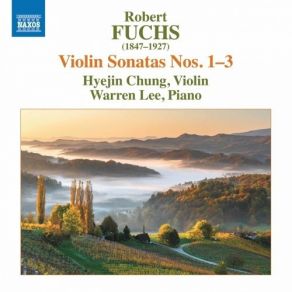 Download track 03. Violin Sonata No. 1 - III. Finale. Allegro Con Fuoco Robert Fuchs