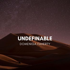 Download track Undefinable Domeniga Faherty