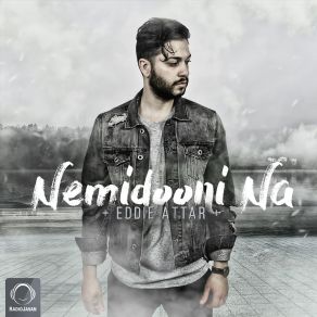 Download track Nemidooni Na Eddie Attar