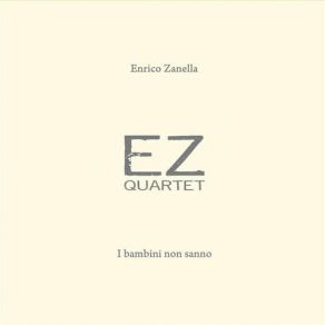 Download track I Bambini Non Sanno Ez Quartet