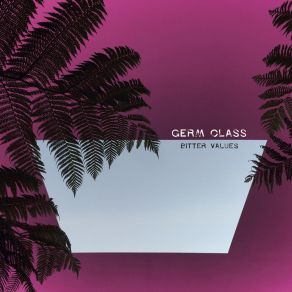 Download track No Desire Germ Class