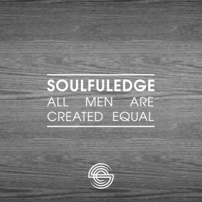 Download track All Men Are Created Equal (Lotche Remix) Soulfuledge