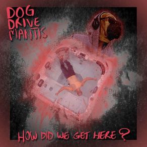 Download track Do It Yourself Dog Drive Mantis