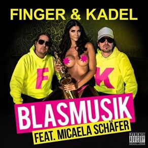 Download track Blasmusik (Radio Edit) Finger, Kadel, Micaela Schaefer