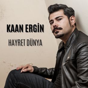 Download track Hayret Dünya Kaan Ergin