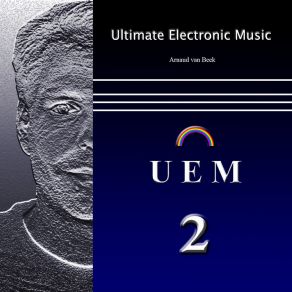 Download track Ultimate Electronic Music 15 - Fye 2012 Arnaud Van Beek