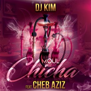 Download track Moul Chicha Cheb Aziz