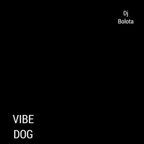 Download track Dog Two Dj Bolota