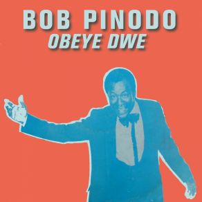 Download track Obeye Dwe Bob Pinodo