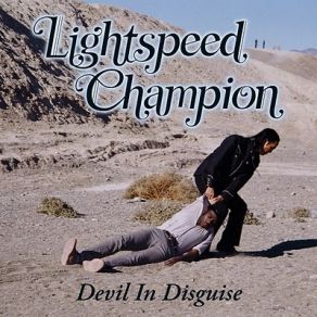 Download track Devil In Disguise Lightspeed Champion