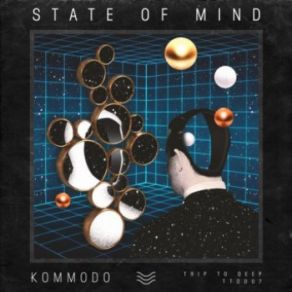 Download track State Of Mind (Original Mix) Kommodo