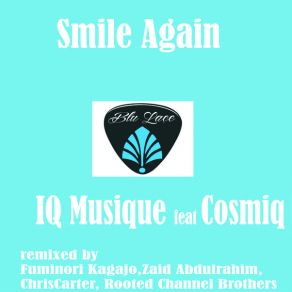 Download track Smile Again (Rooted Channel Brothers Broken Beat) Cosmiq, IQ Musique