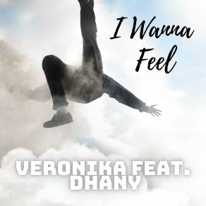 Download track I Wanna Feel (Extended Mix) Dhany