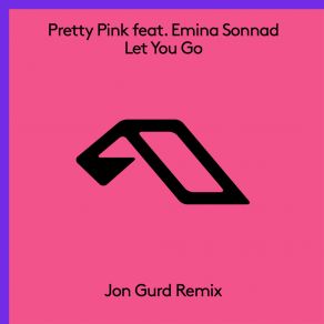 Download track Let You Go (Jon Gurd Remix) Emina SonnadJon Gurd