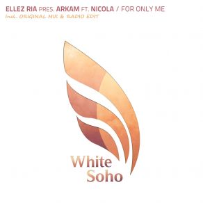 Download track For Only Me (Radio Edit) Nicola, Ellez Ria, Arkam