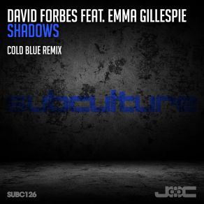 Download track Shadows (Cold Blue Remix) David Forbes, Emma Gillespie