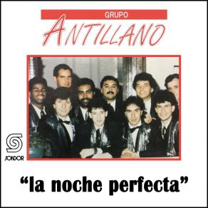 Download track La Noche Perfecta Super Grupo Antillano