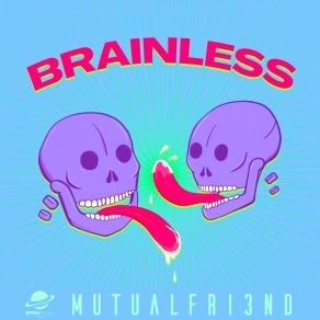 Download track Brainless MUTUAL FRI3ND