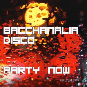 Download track Bacchanalia Disco - Happy New Disco (Mixed By Van Czar) (Continuous DJ Mix) Van Czar