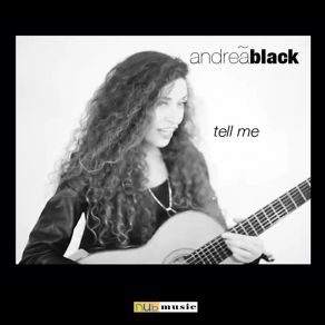 Download track Tell Me Andrea Black